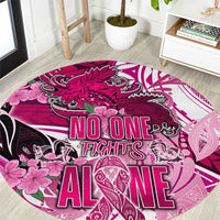 Breast Cancer Awareness Hawaii Round Carpet Polynesia Girl Nobody Fights Alone DT02 Pink - Polynesian Pride