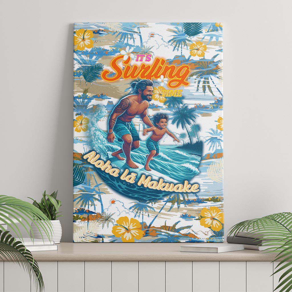 Hawaii Father's Day It's Surfing Time Canvas Wall Art Aloha L Makuakane DT02 - Polynesian Pride