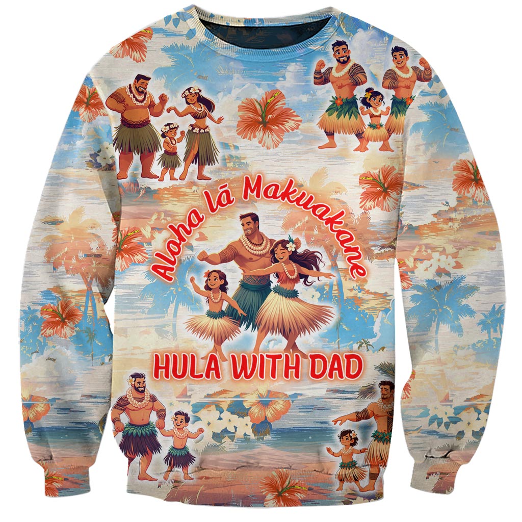 Hawaii Father's Day Sweatshirt Hula With Dad