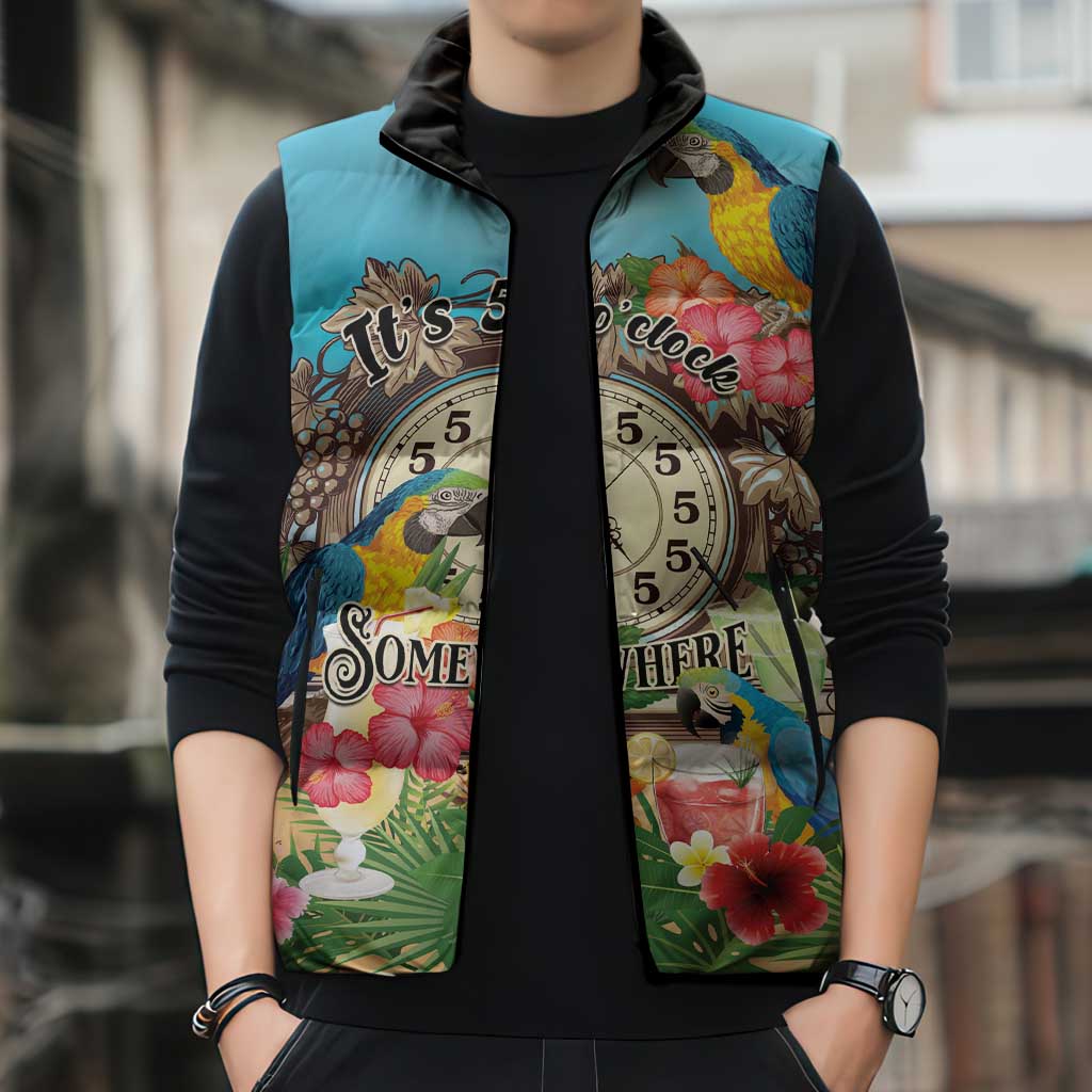 Personalized It's 5 o'clock Somewhere Sleeveless Puffer Jacket Hawaiian Tropical Parrots LT01 - Polynesian Pride