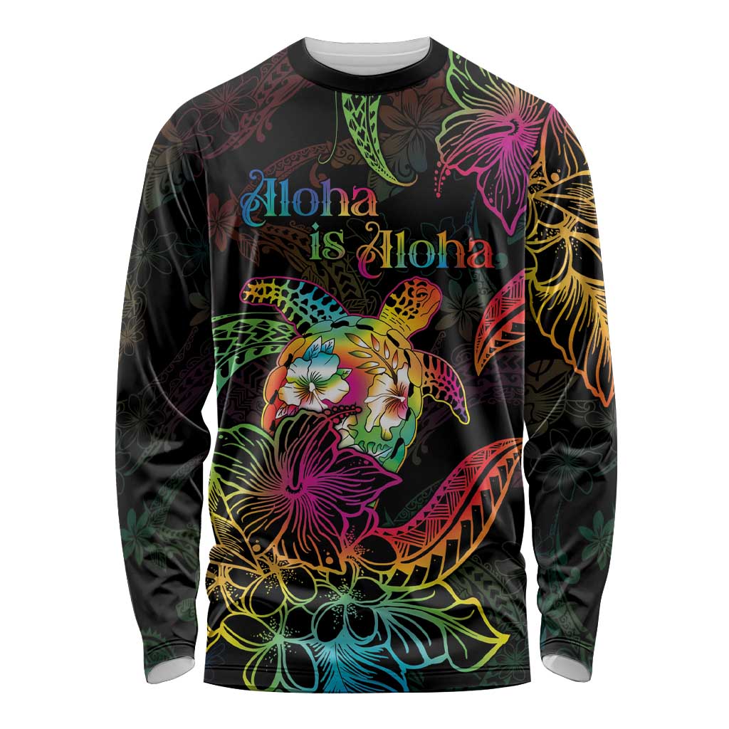 Hawaii Pride Long Sleeve Shirt Aloha Is Aloha LT05 Unisex Colorful - Polynesian Pride