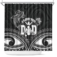Happy Father's Day Shower Curtain I Love You Dad Polynesian Style LT05 Black - Polynesian Pride