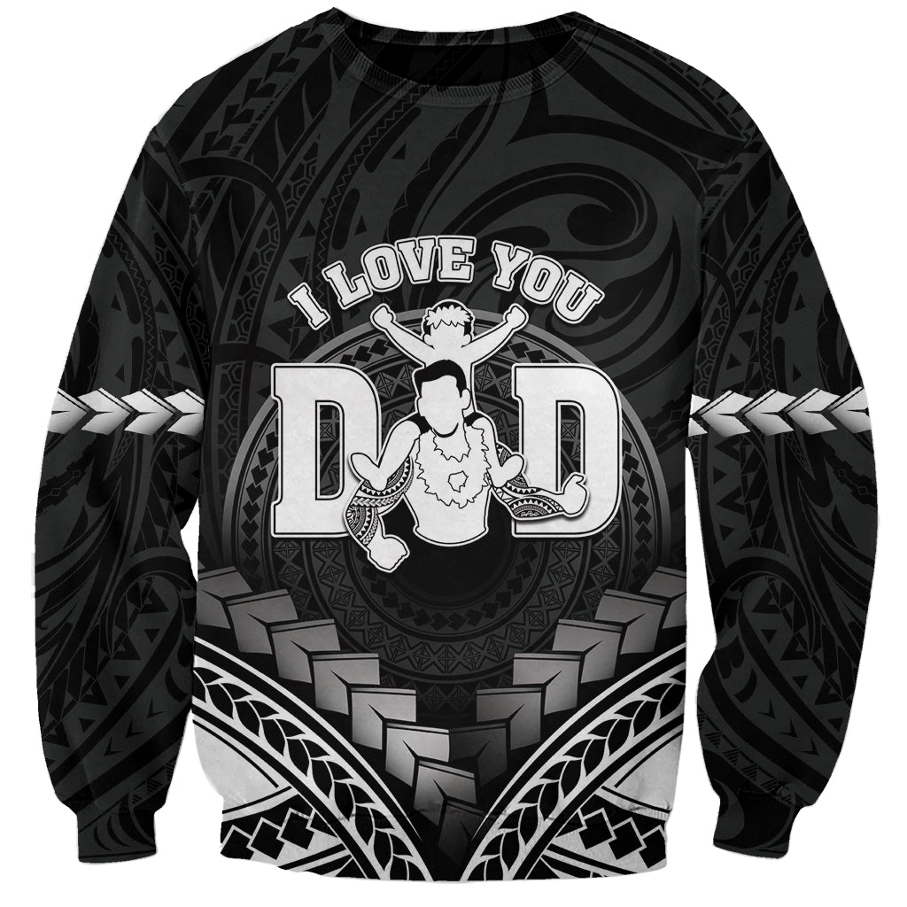 Personalised Happy Father's Day Sweatshirt I Love You Dad Polynesian Style LT05 Unisex Black - Polynesian Pride
