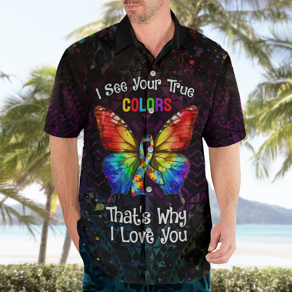 I See Your True Colors Personalised Hawaiian Shirt Autism Awareness LT05 - Polynesian Pride