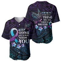 Polynesia Suicide Prevention Awareness Baseball Jersey Keep Going The World Needs You LT05 - Polynesian Pride