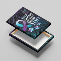 Polynesia Suicide Prevention Awareness Canvas Wall Art Keep Going The World Needs You LT05 - Polynesian Pride