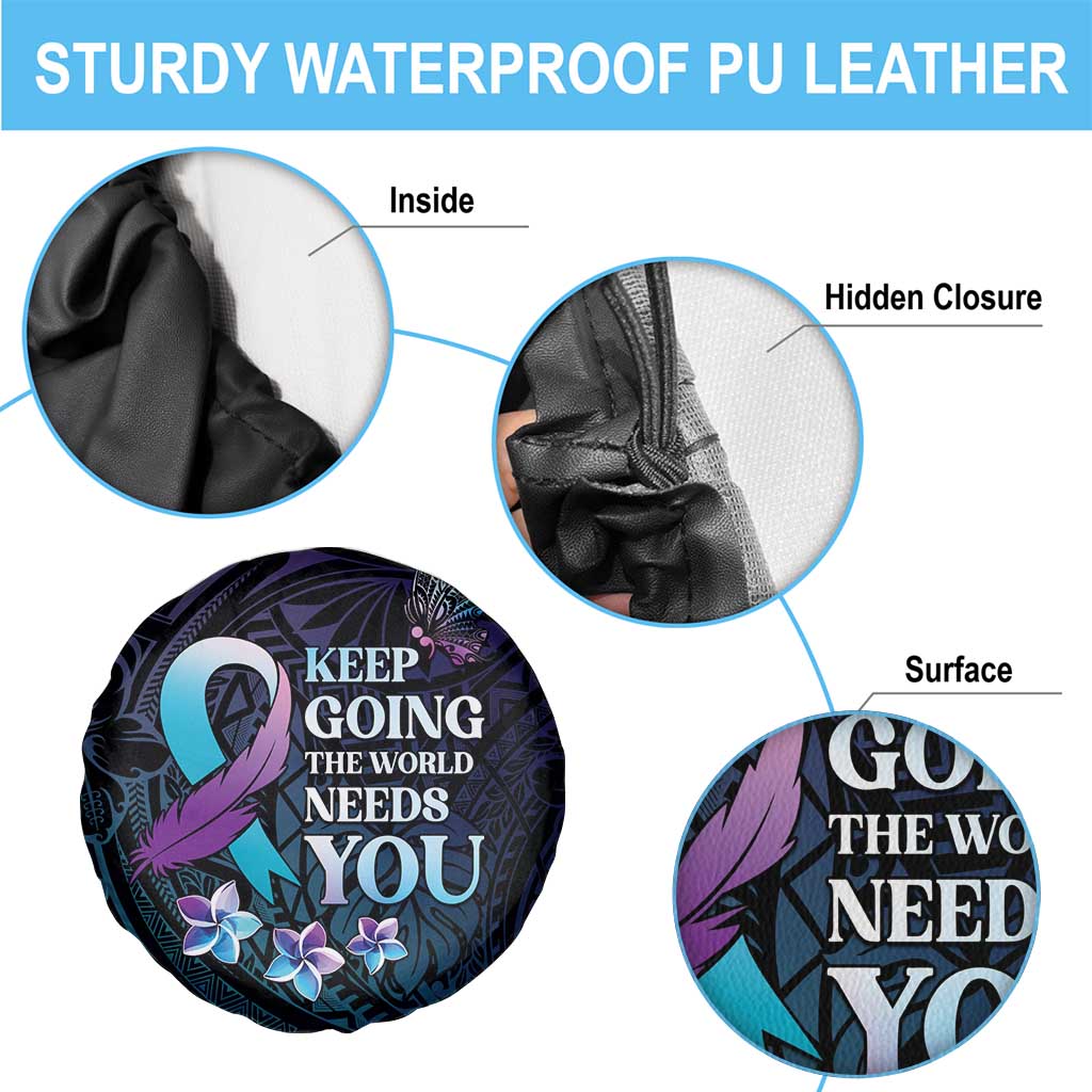 Polynesia Suicide Prevention Awareness Spare Tire Cover Keep Going The World Needs You LT05 - Polynesian Pride