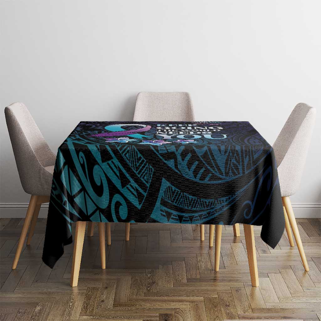 Polynesia Suicide Prevention Awareness Tablecloth Keep Going The World Needs You LT05 - Polynesian Pride