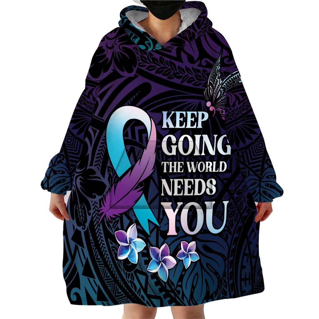 Polynesia Suicide Prevention Awareness Wearable Blanket Hoodie Keep Going The World Needs You LT05 - Polynesian Pride