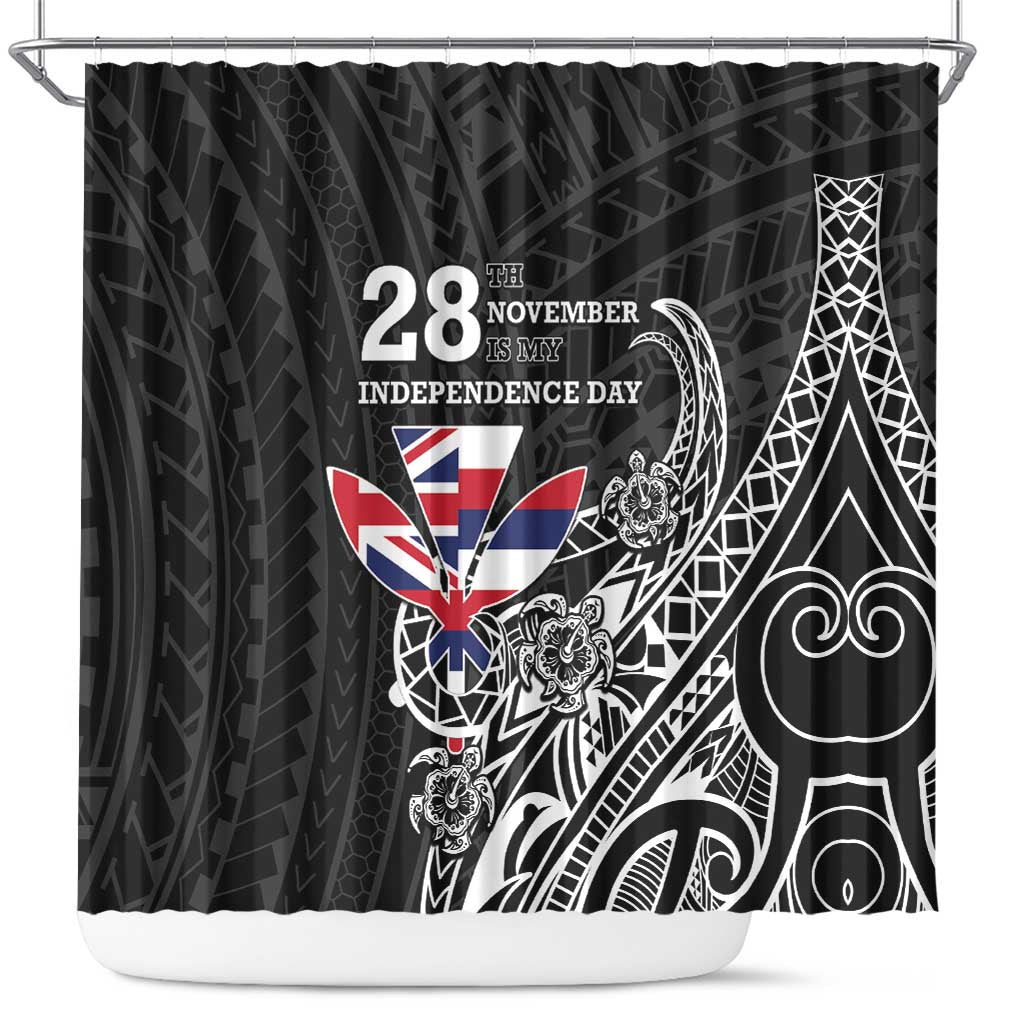 Hawaii November 28th Is My Independence Day Shower Curtain LT05 Black - Polynesian Pride