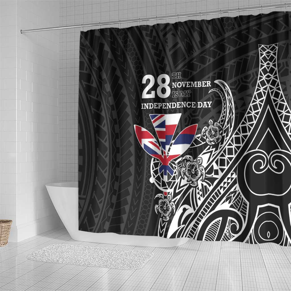 Hawaii November 28th Is My Independence Day Shower Curtain LT05 - Polynesian Pride