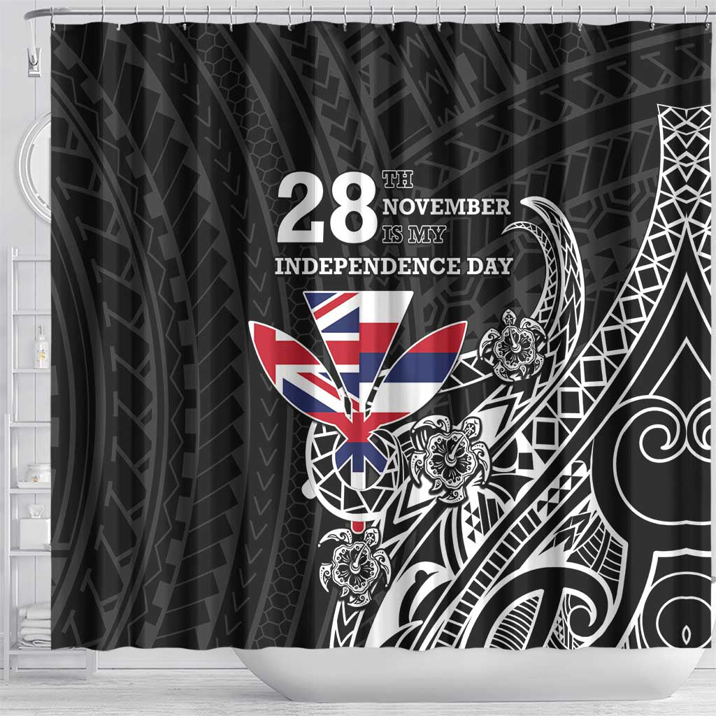 Hawaii November 28th Is My Independence Day Shower Curtain LT05 - Polynesian Pride