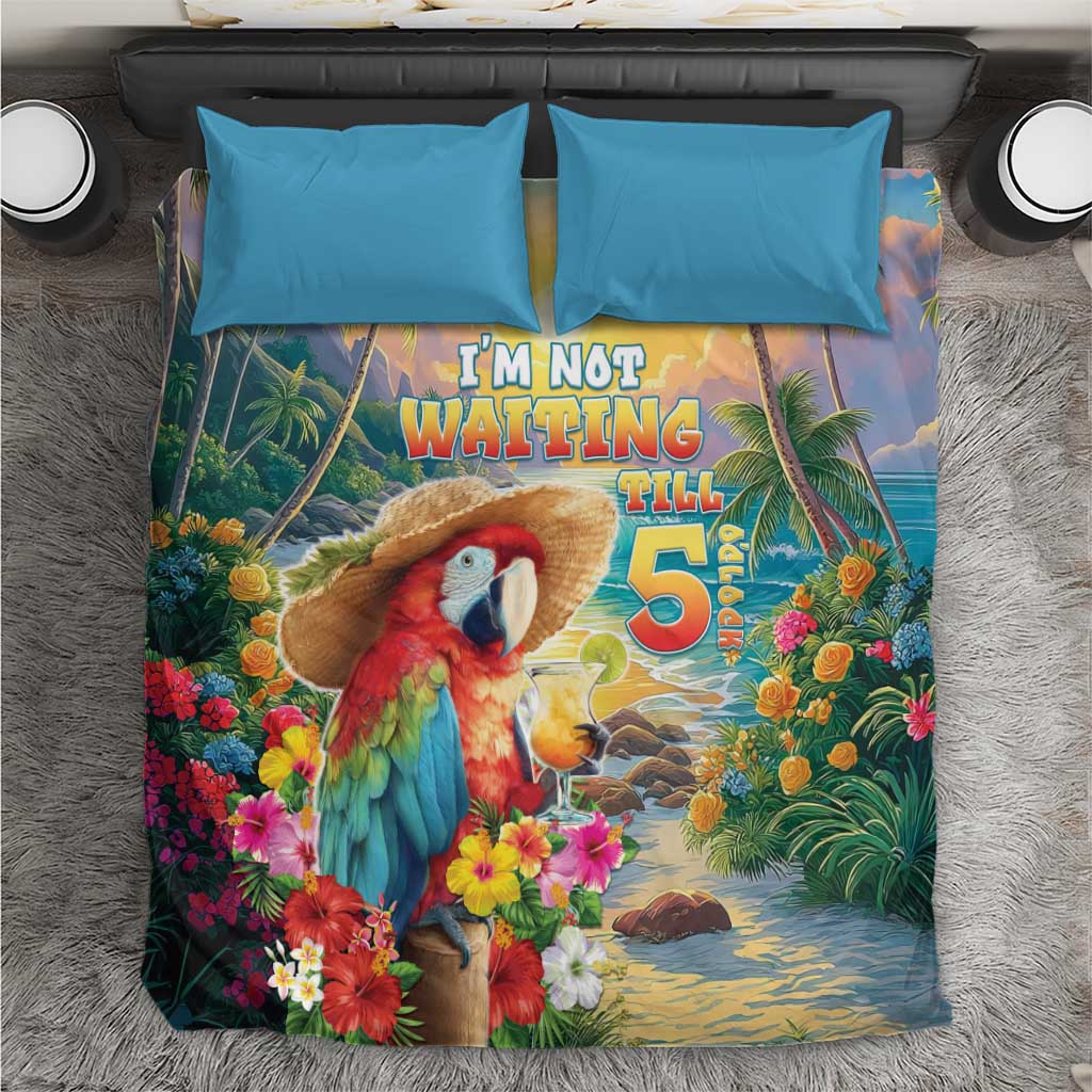 Hawaii Parrot Bedding Set Im Not Waiting Till 5 Oclock LT05 Colorful - Polynesian Pride