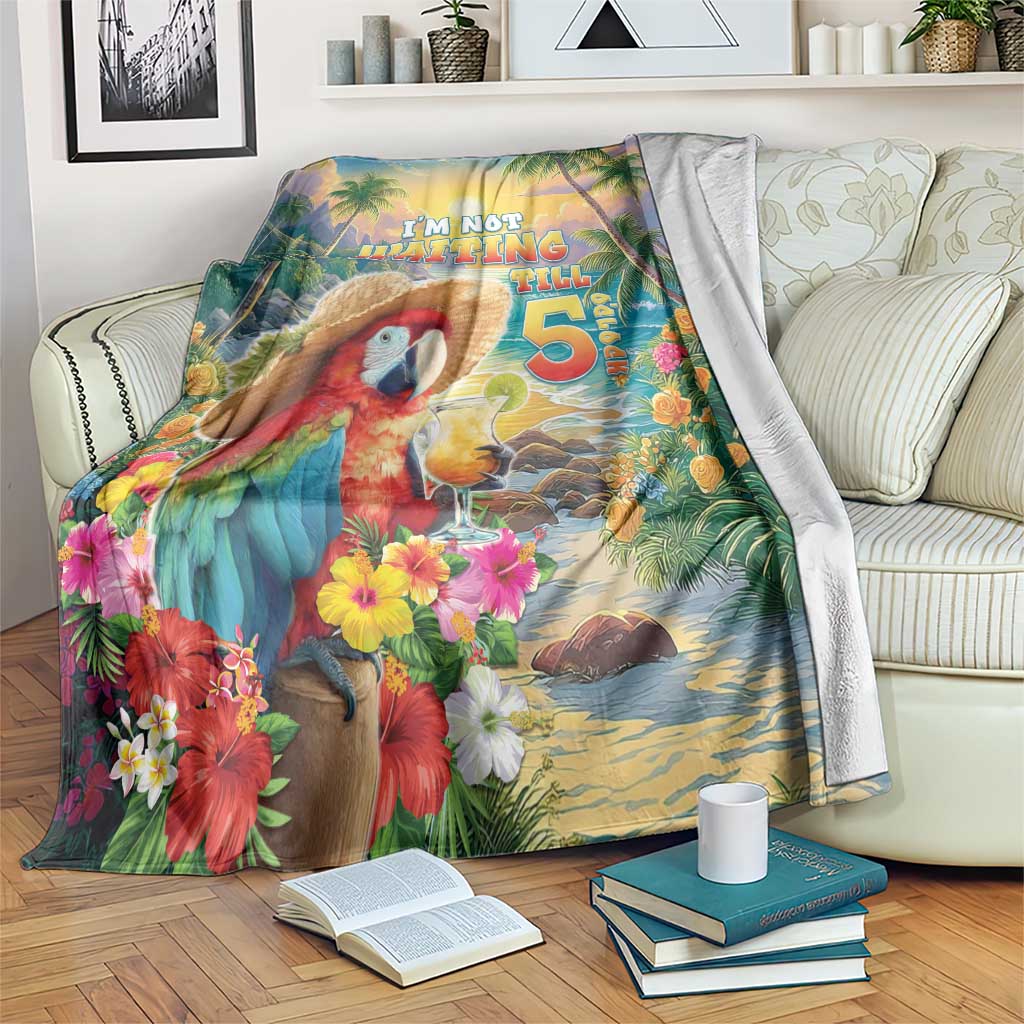 Hawaii Parrot Blanket Im Not Waiting Till 5 Oclock LT05 Colorful - Polynesian Pride