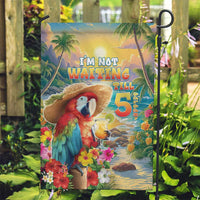 Hawaii Parrot Garden Flag Im Not Waiting Till 5 Oclock LT05 Garden Flag Colorful - Polynesian Pride