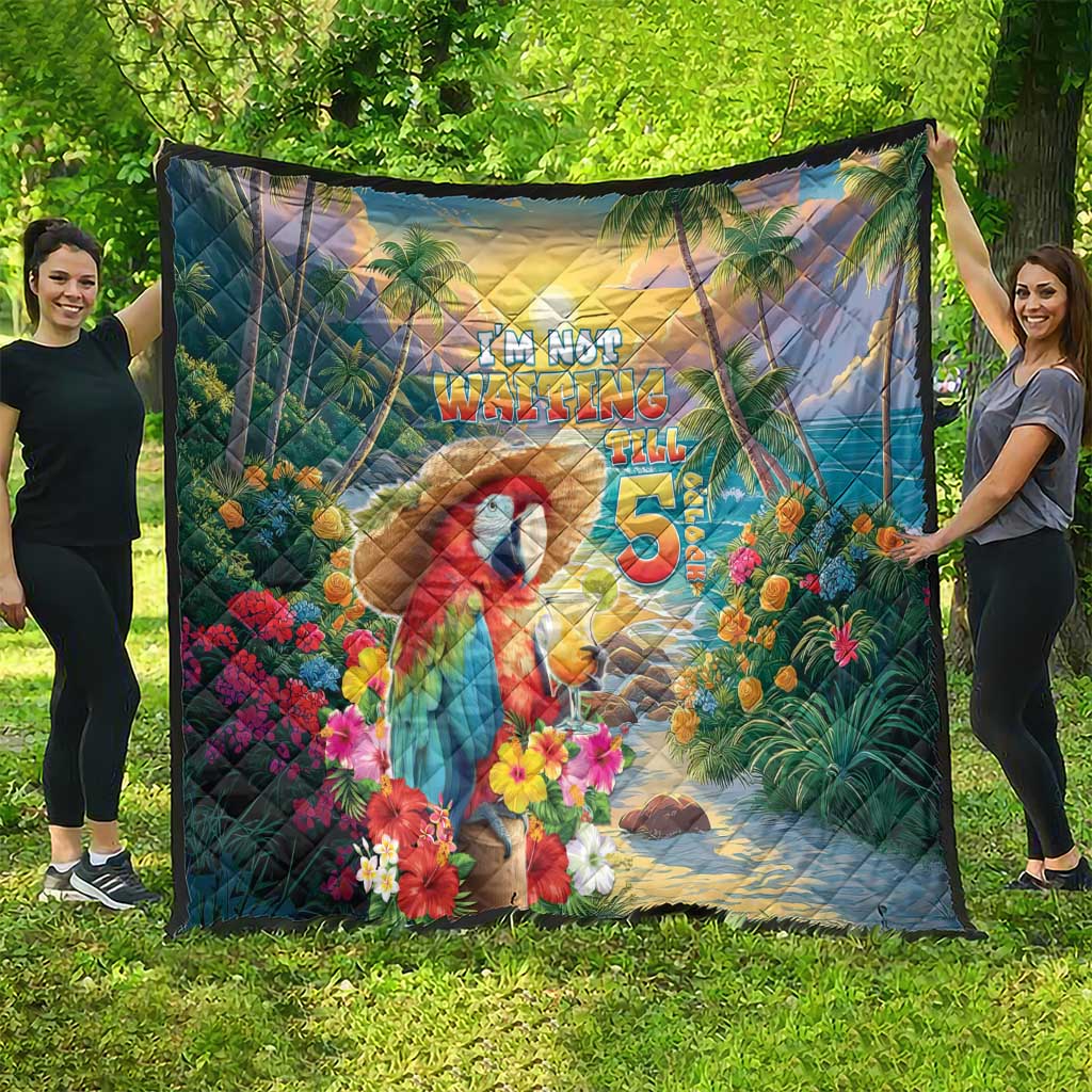 Hawaii Parrot Quilt Im Not Waiting Till 5 Oclock LT05 - Polynesian Pride