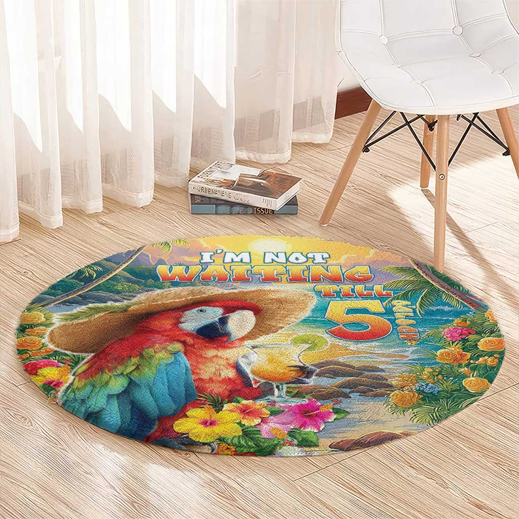 Hawaii Parrot Round Carpet Im Not Waiting Till 5 Oclock LT05 - Polynesian Pride