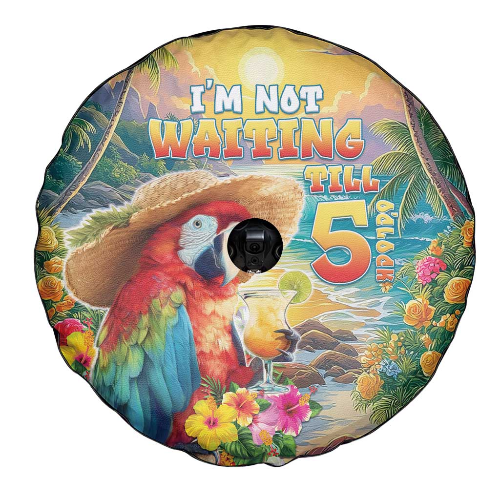 Hawaii Parrot Spare Tire Cover Im Not Waiting Till 5 Oclock LT05 - Polynesian Pride
