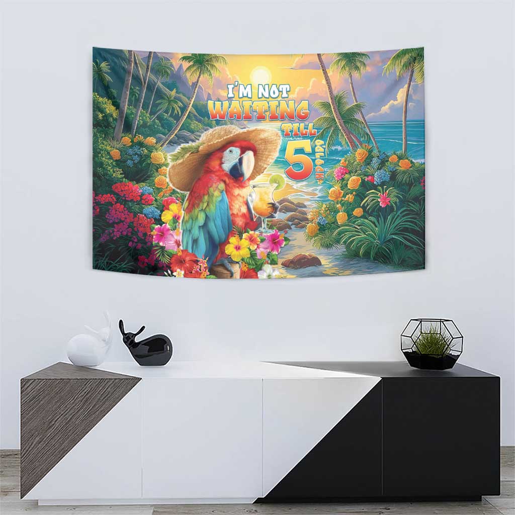 Hawaii Parrot Tapestry Im Not Waiting Till 5 Oclock LT05 - Polynesian Pride