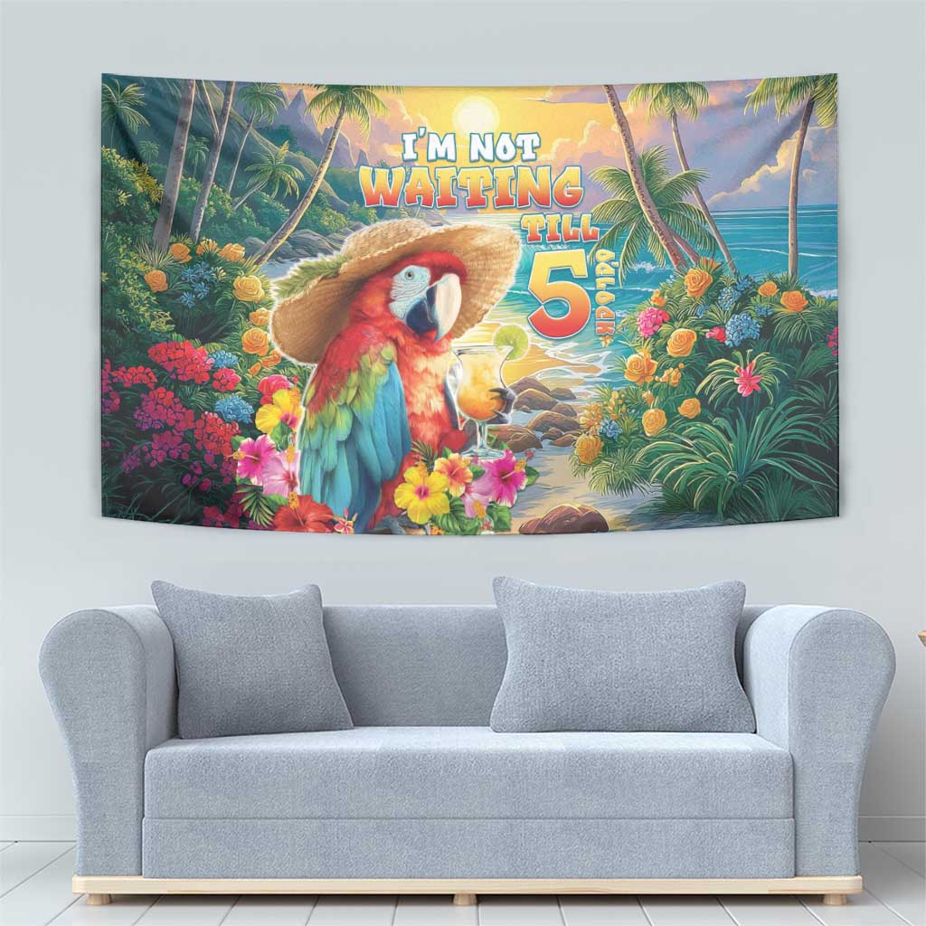 Hawaii Parrot Tapestry Im Not Waiting Till 5 Oclock LT05 - Polynesian Pride