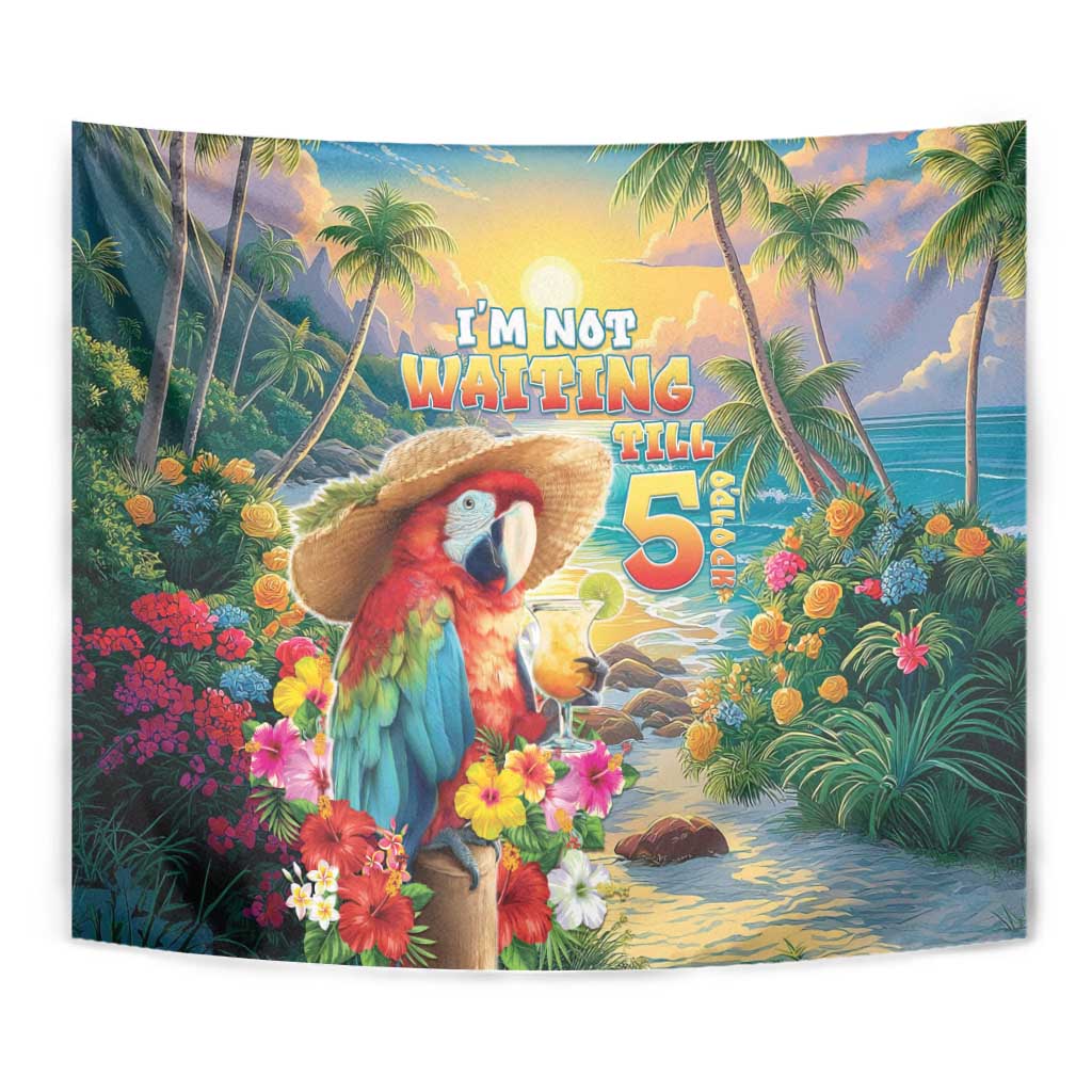 Hawaii Parrot Tapestry Im Not Waiting Till 5 Oclock LT05 - Polynesian Pride