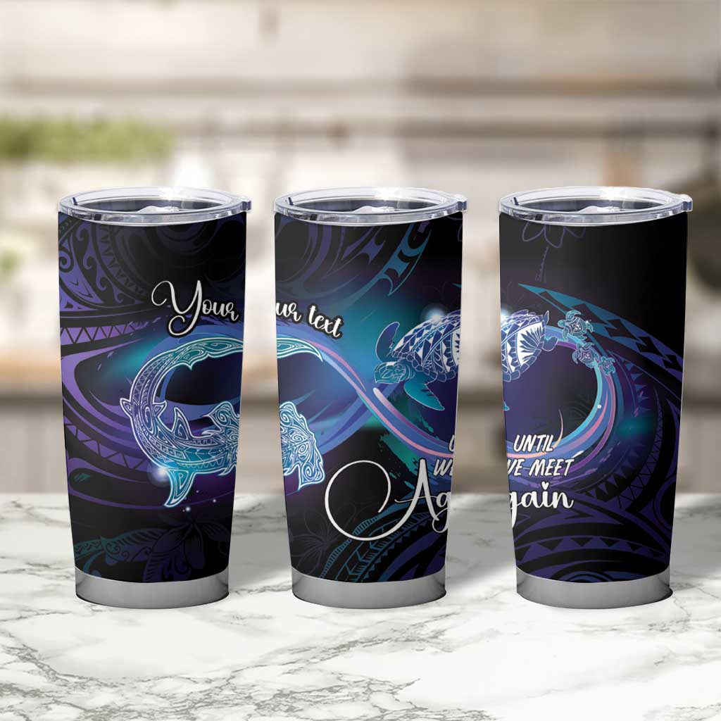 Polynesian Personalized Memorial Tumbler Cup Oceanic Infinity Symbol - Until We Meet Again LT7 - Polynesian Pride