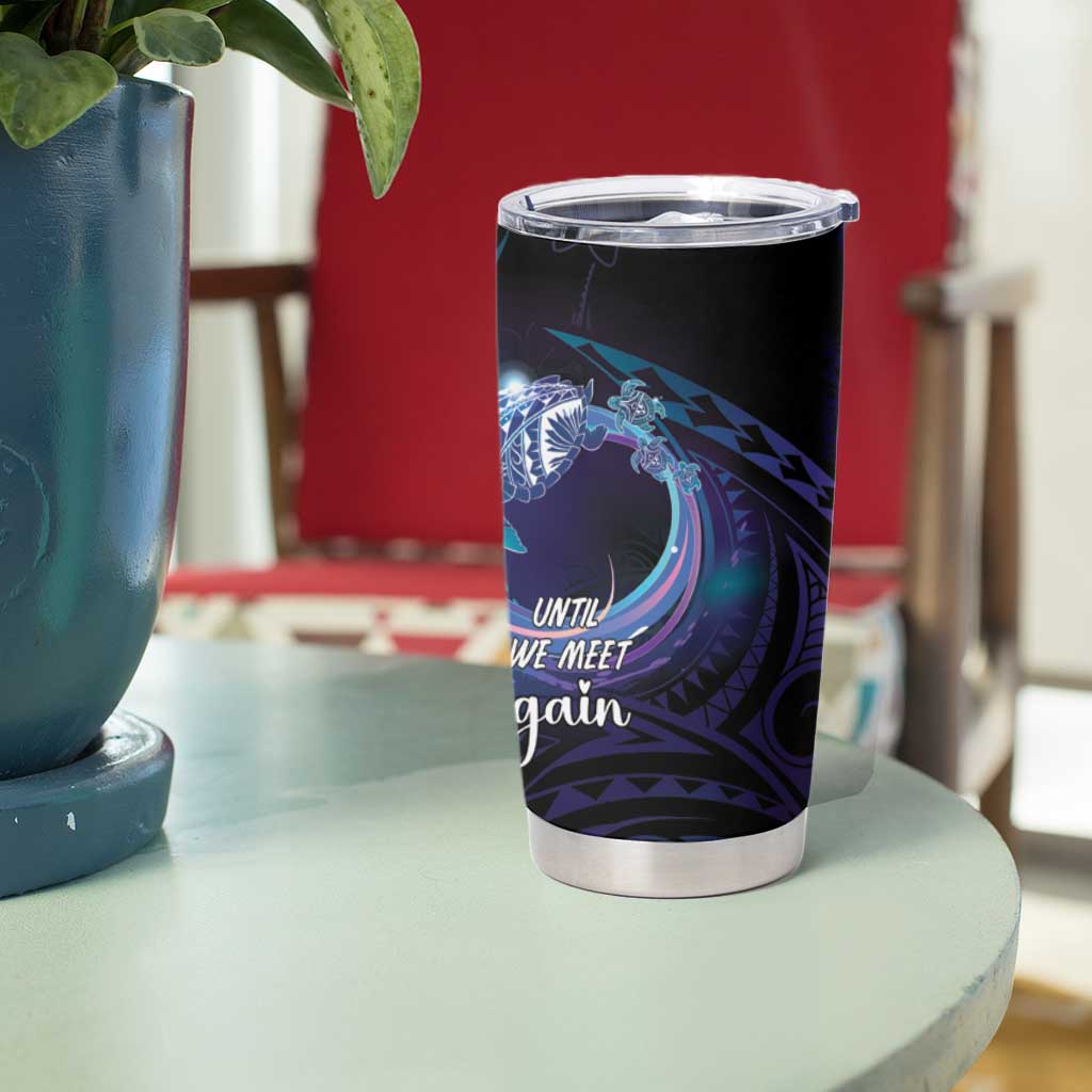 Polynesian Personalized Memorial Tumbler Cup Oceanic Infinity Symbol - Until We Meet Again LT7 - Polynesian Pride