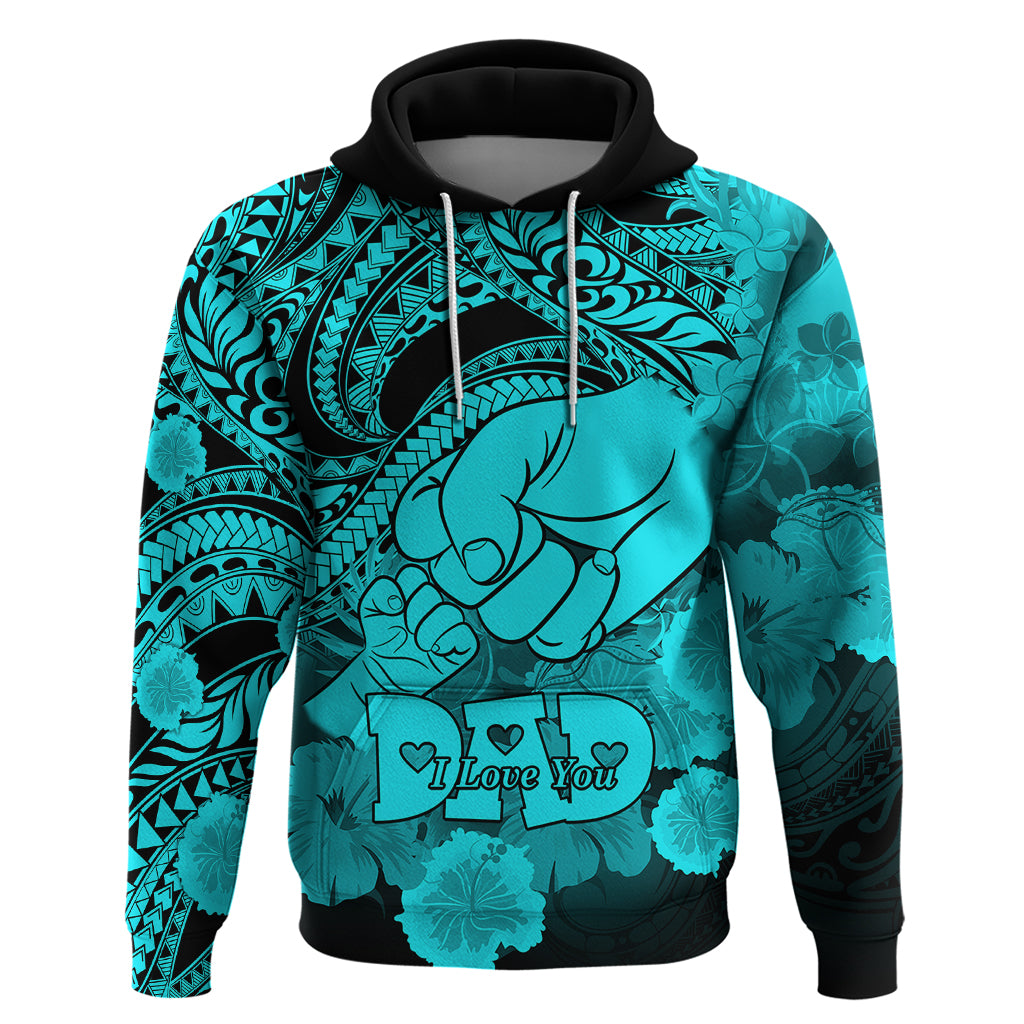 Polynesian Pride Happy Father Day Hoodie I Love You Dad Polynesian Tribal Aqua LT9 Aqua - Polynesian Pride