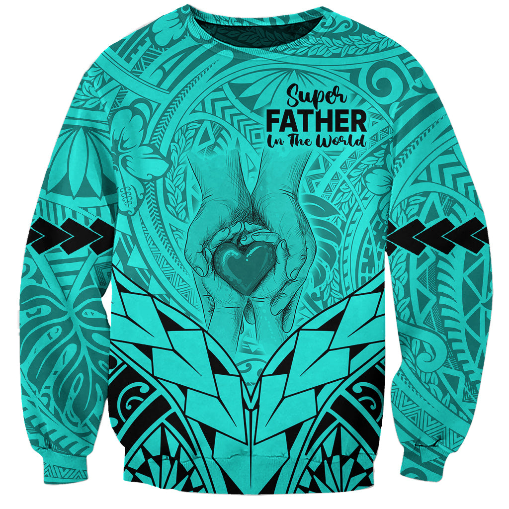 Personalised Polynesian Father's Day Gift For Dad Sweatshirt Super Father In The World - Turquoise Polynesian Pattern LT9 Unisex Turquoise - Polynesian Pride