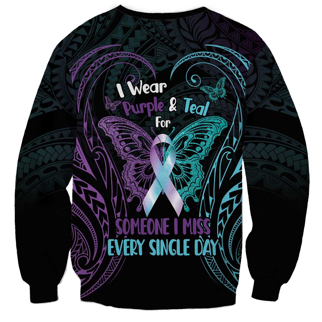 Suicide Awareness Memorial Sweatshirt I Wear Purple and Teal For Someone I Miss LT14 - Polynesian Pride