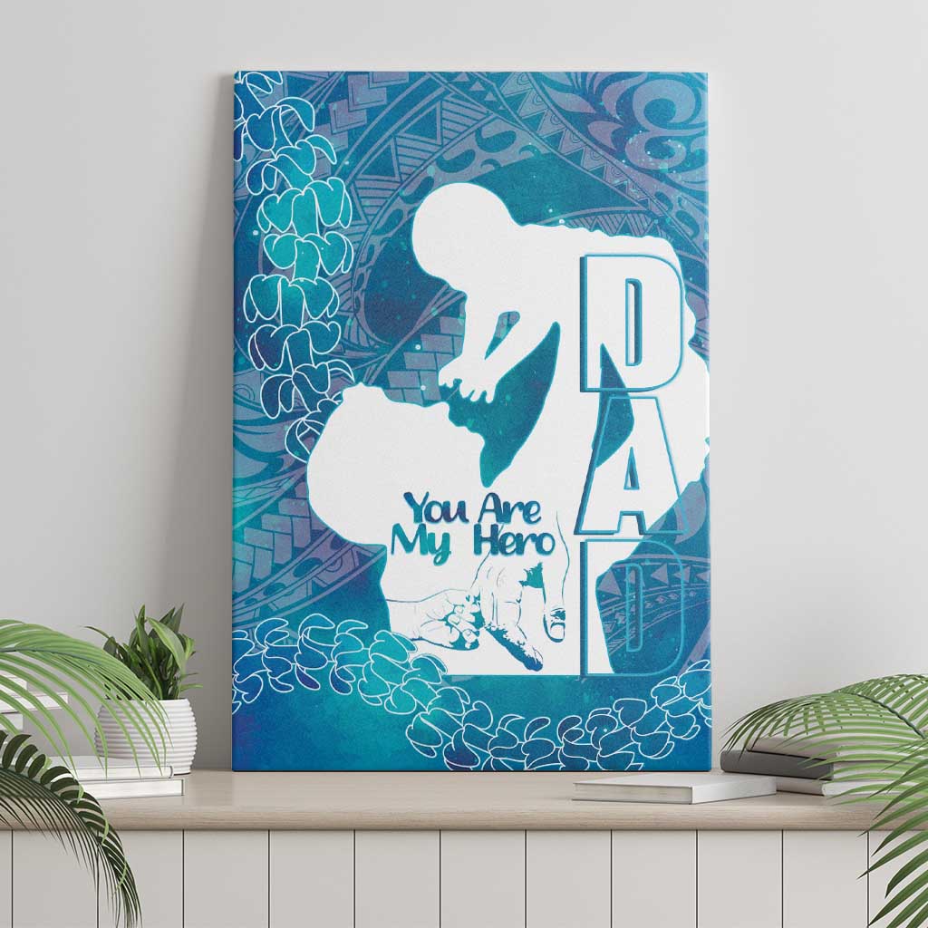 Turquoise Polynesia Father's Day Canvas Wall Art Dad You Are My Hero LT14 - Polynesian Pride
