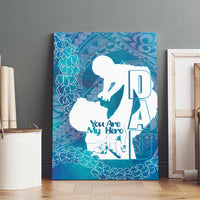 Turquoise Polynesia Father's Day Canvas Wall Art Dad You Are My Hero LT14 - Polynesian Pride