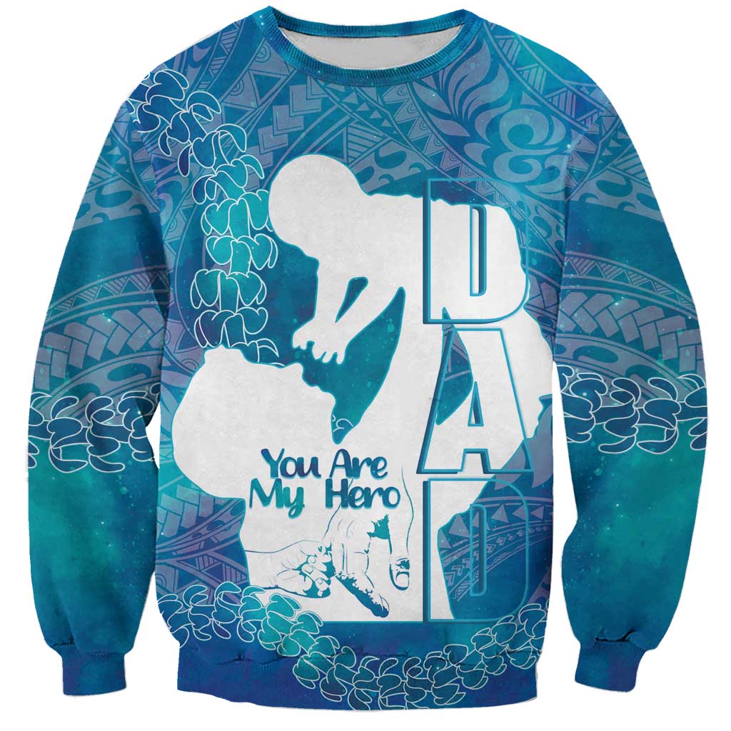 Turquoise Polynesia Father's Day Sweatshirt Dad You Are My Hero LT14 Unisex Turquoise - Polynesian Pride