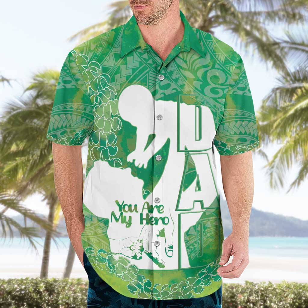 Green Polynesia Father's Day Hawaiian Shirt Dad You Are My Hero LT14 - Polynesian Pride