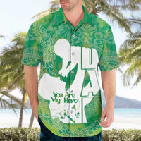 Green Polynesia Father's Day Hawaiian Shirt Dad You Are My Hero LT14 - Polynesian Pride