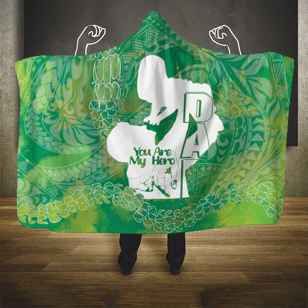 Green Polynesia Father's Day Hooded Blanket Dad You Are My Hero LT14 - Polynesian Pride