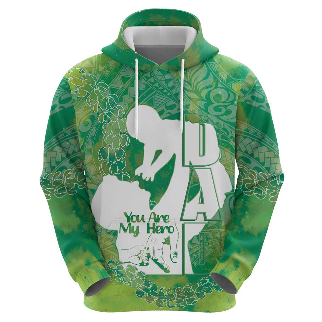 Green Polynesia Father's Day Hoodie Dad You Are My Hero LT14 - Polynesian Pride