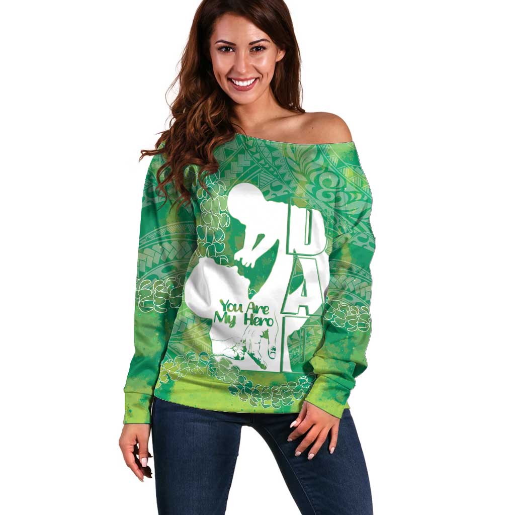 Green Polynesia Father's Day Off Shoulder Sweater Dad You Are My Hero LT14 Women Green - Polynesian Pride
