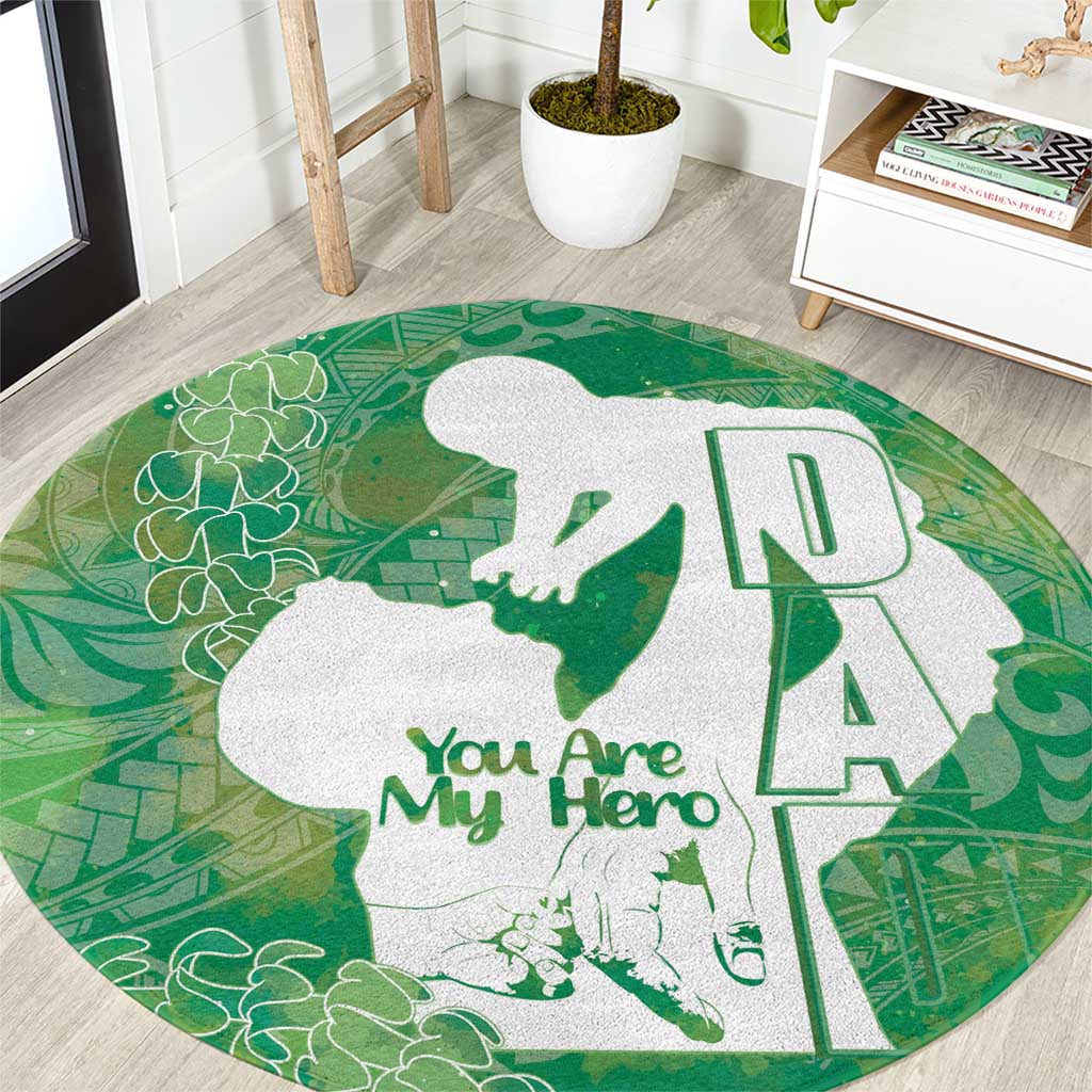 Green Polynesia Father's Day Round Carpet Dad You Are My Hero LT14 Green - Polynesian Pride