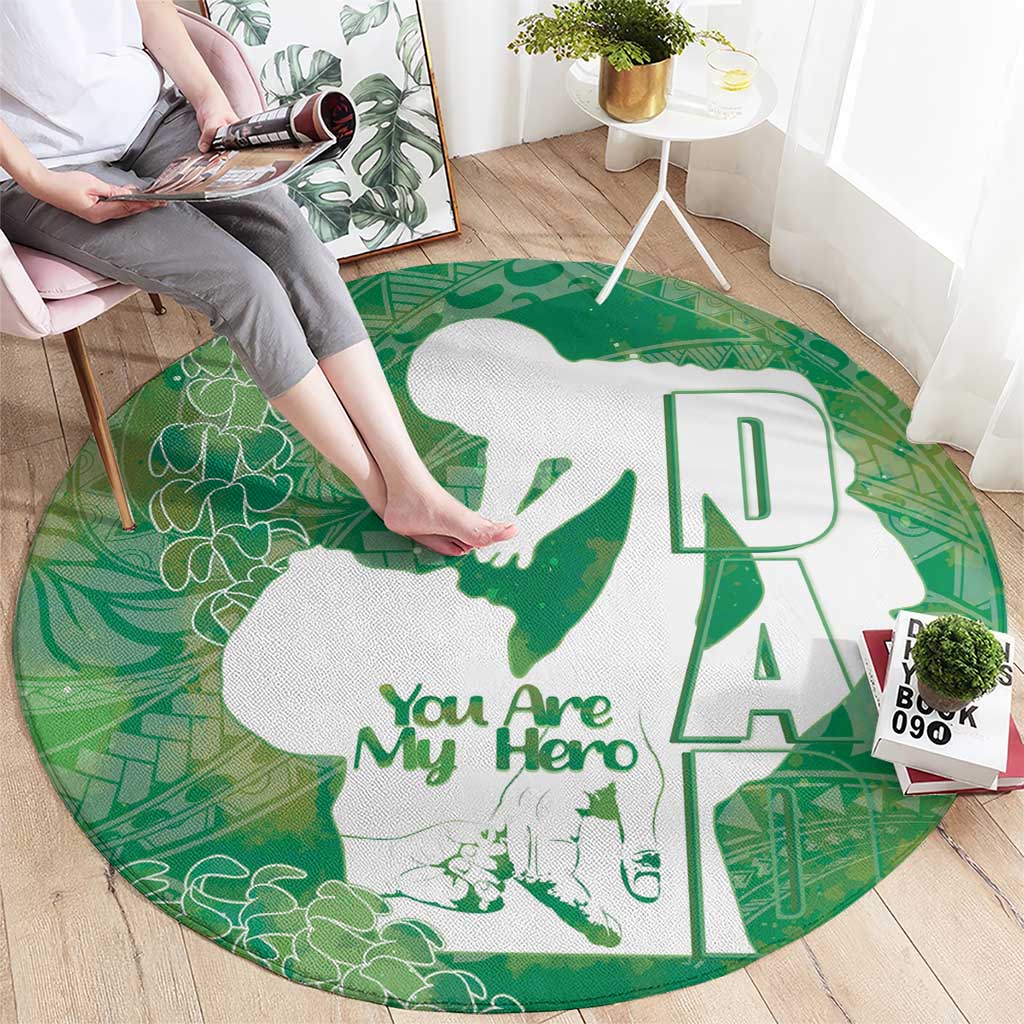 Green Polynesia Father's Day Round Carpet Dad You Are My Hero LT14 - Polynesian Pride