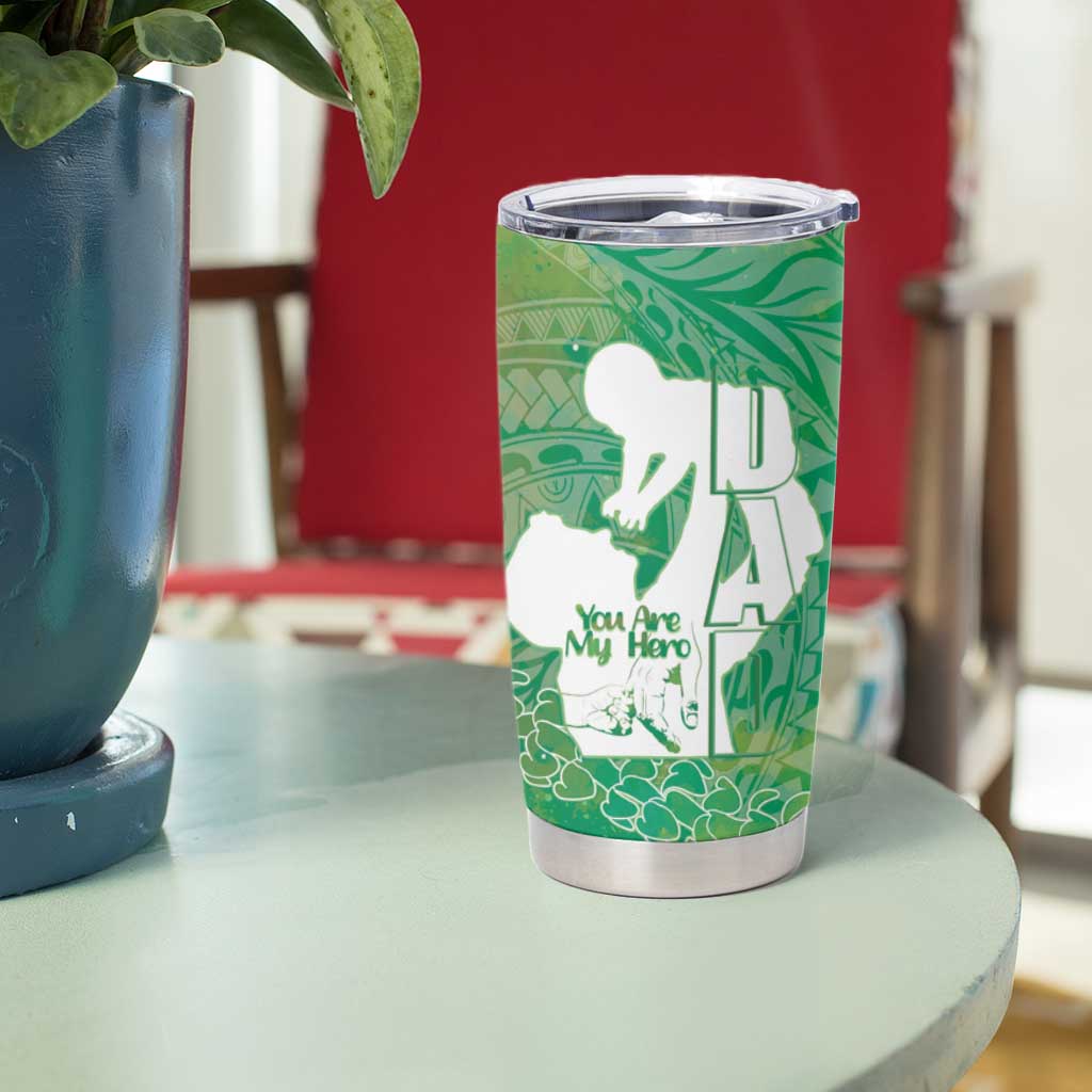 Green Polynesia Father's Day Tumbler Cup Dad You Are My Hero LT14 - Polynesian Pride