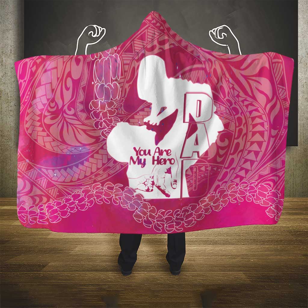 Pink Polynesia Father's Day Hooded Blanket Dad You Are My Hero LT14 - Polynesian Pride