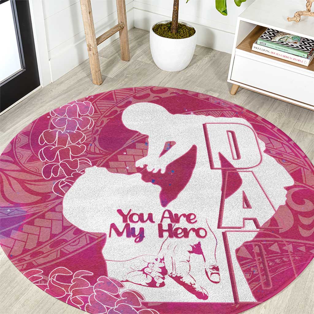 Pink Polynesia Father's Day Round Carpet Dad You Are My Hero LT14 Pink - Polynesian Pride