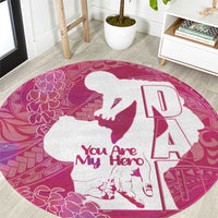 Pink Polynesia Father's Day Round Carpet Dad You Are My Hero LT14 Pink - Polynesian Pride