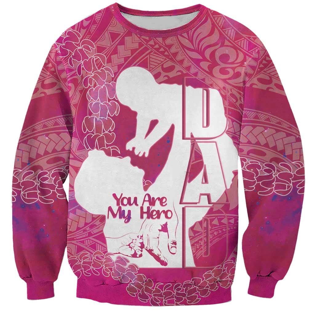 Pink Polynesia Father's Day Sweatshirt Dad You Are My Hero LT14 Unisex Pink - Polynesian Pride