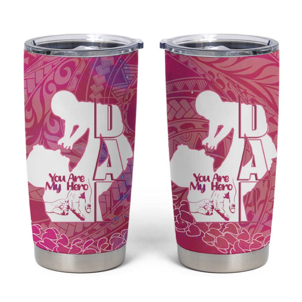 Pink Polynesia Father's Day Tumbler Cup Dad You Are My Hero LT14 Pink - Polynesian Pride