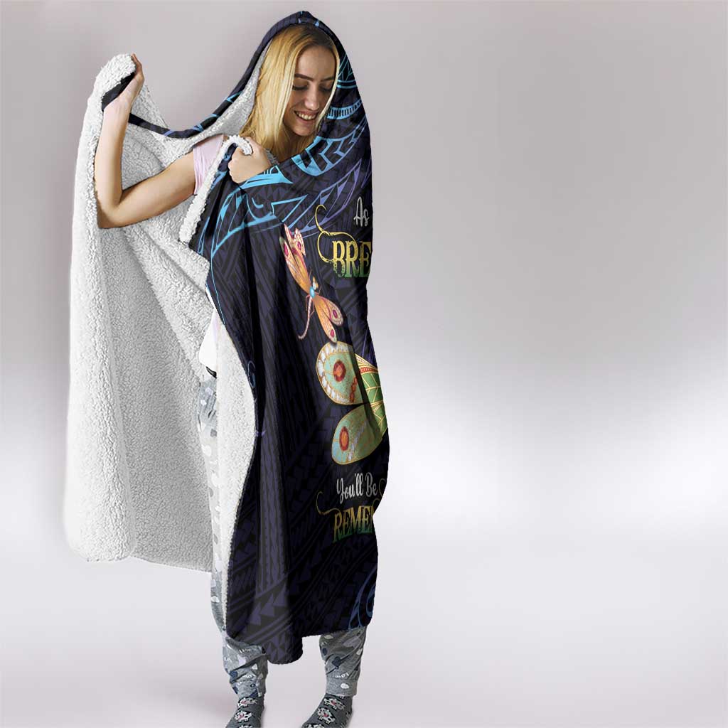 As Long As I Breathe You'll Be Remembered Hooded Blanket Dragonflies Memorial - Polynesian Pattern LT14 - Polynesian Pride