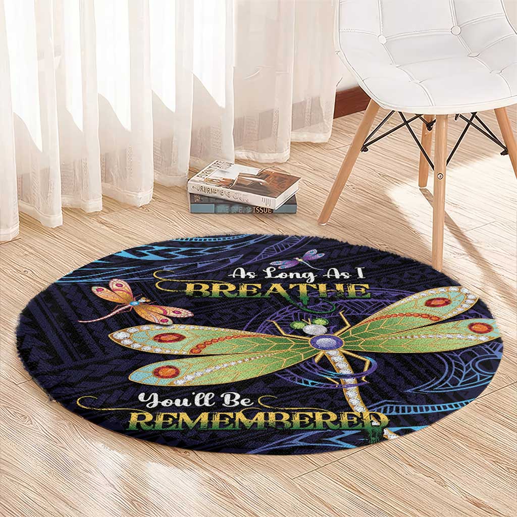 As Long As I Breathe You'll Be Remembered Round Carpet Dragonflies Memorial - Polynesian Pattern LT14 - Polynesian Pride