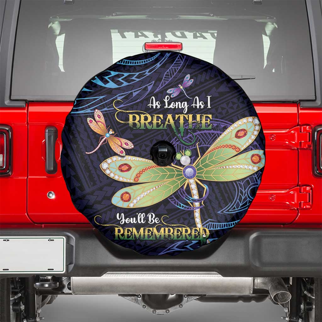 As Long As I Breathe You'll Be Remembered Spare Tire Cover Dragonflies Memorial - Polynesian Pattern LT14 - Polynesian Pride