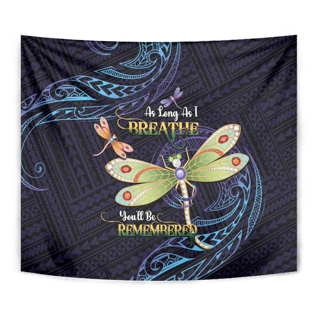As Long As I Breathe You'll Be Remembered Tapestry Dragonflies Memorial - Polynesian Pattern LT14 - Polynesian Pride